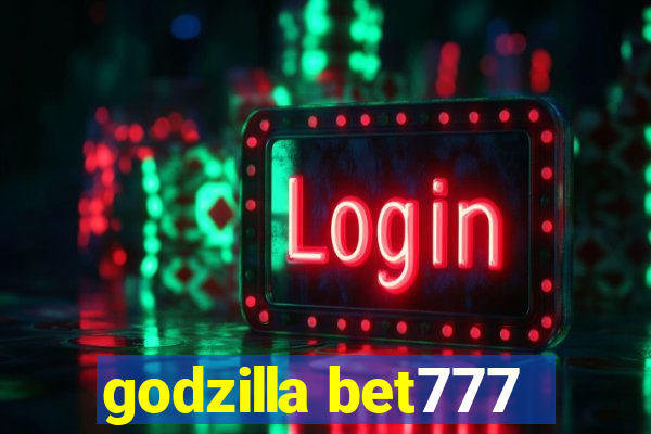 godzilla bet777